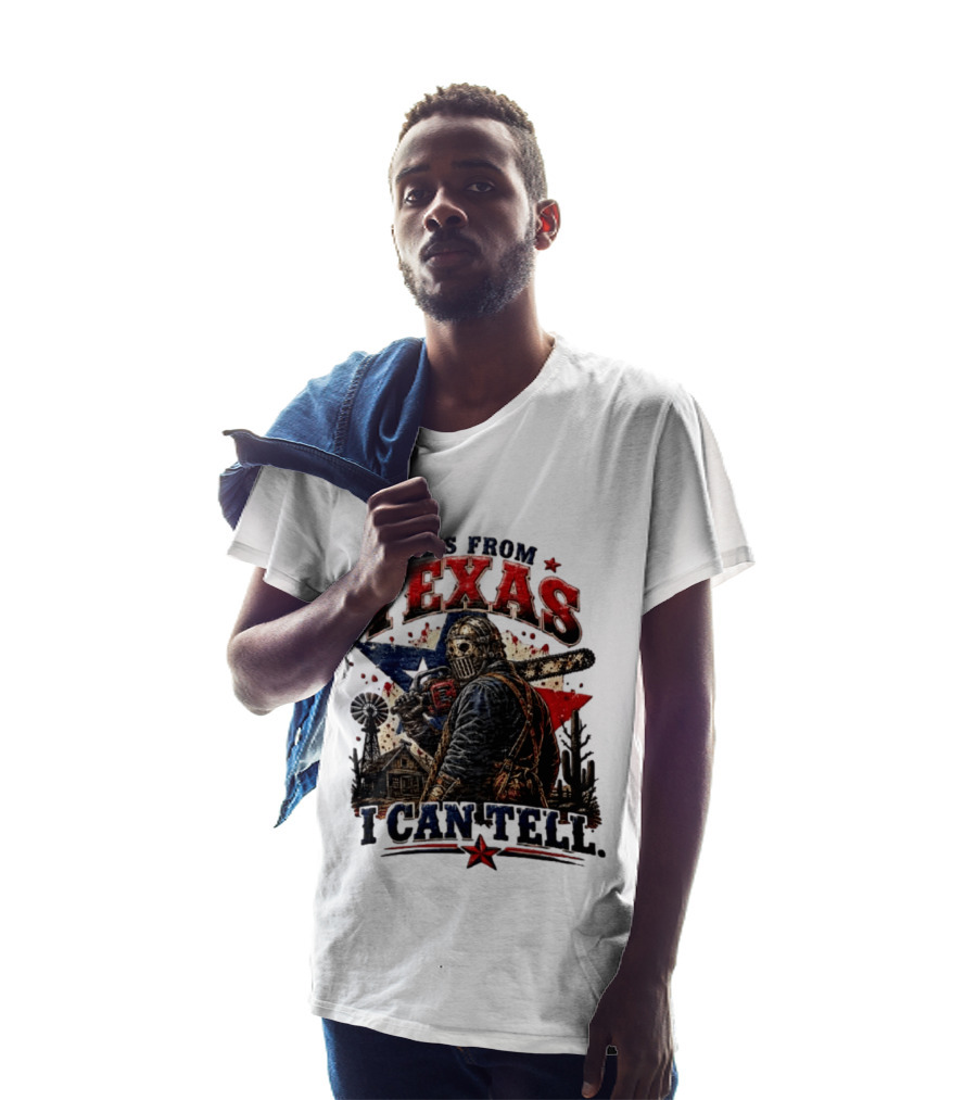 He's From Texas I Can Tell Texas Chainsaw Massacre T-Shirt
