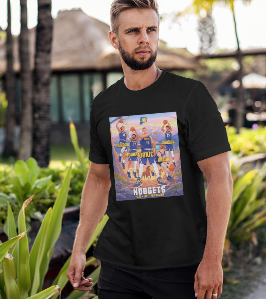 Jokic Murray Gordon Braun Johnson Nuggets 2026 2027 NBA Season T-Shirt