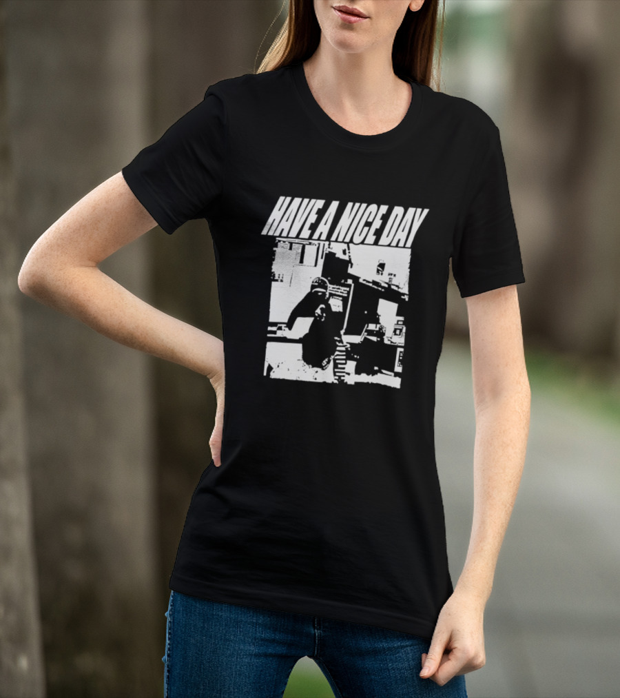 Have A Nice Day Distressed Streetwear Minimalist Graffiti T-Shirt