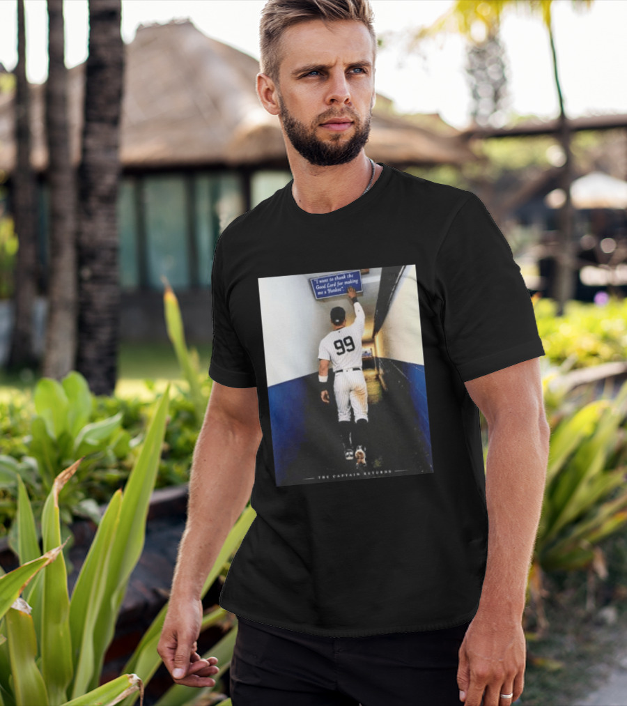 Aaron Judge 99 The Captain Returns New York Yankees Thank The Good Lord T-Shirt
