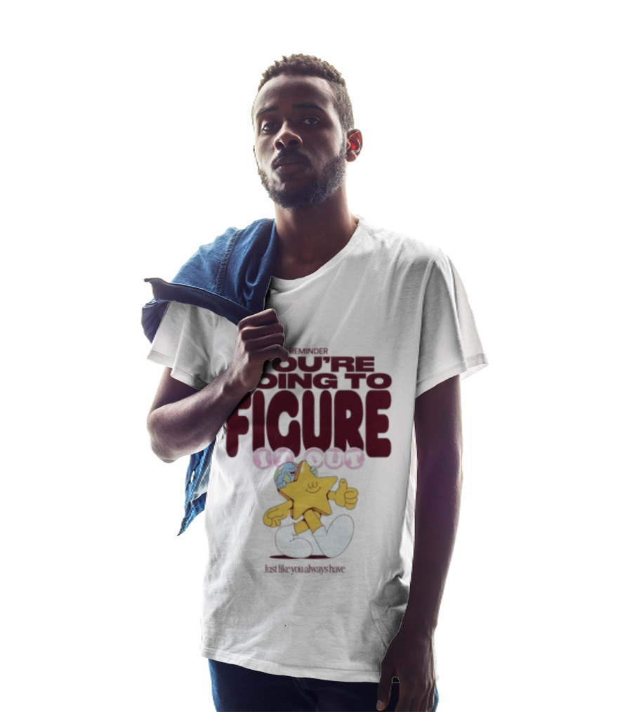 Mister You're Going To Figure It Out Star Character Encouragement T-Shirt