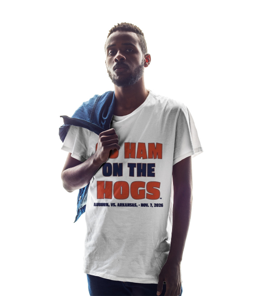 Go Ham On The Hogs Auburn Vs Arkansas Nov 7 2026 T-Shirt