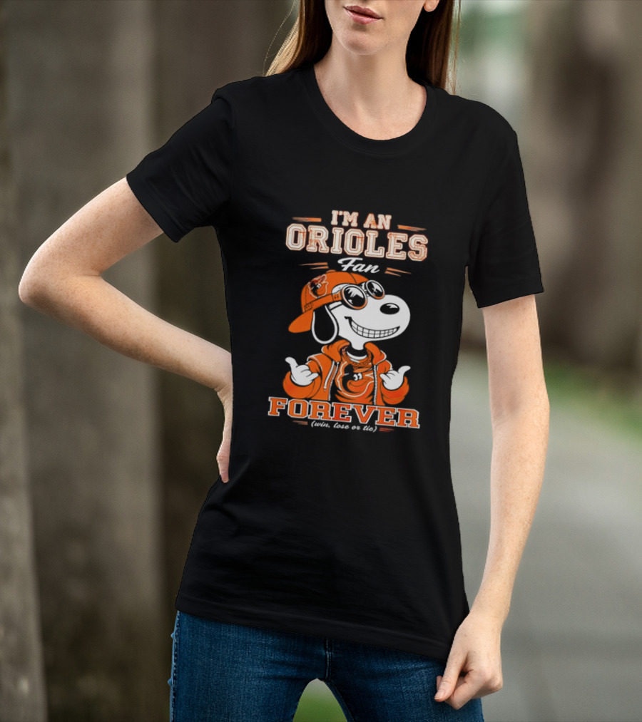 Snoopy I'm An Orioles Fan Forever Win Lose Or Tie T-Shirt