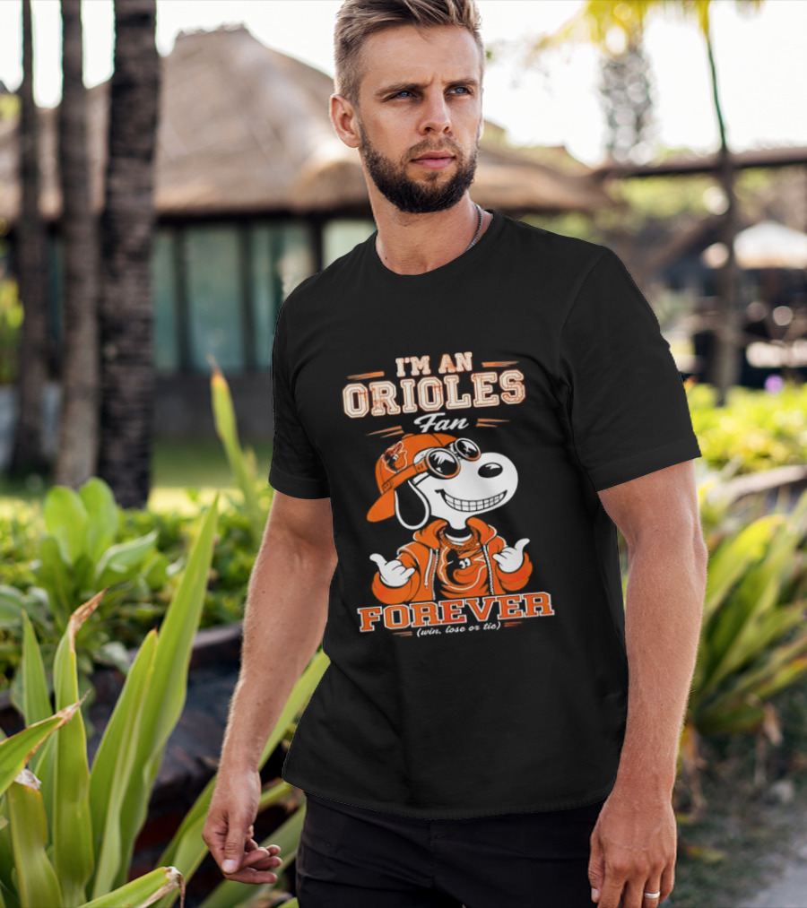 Snoopy I'm An Orioles Fan Forever Win Lose Or Tie T-Shirt