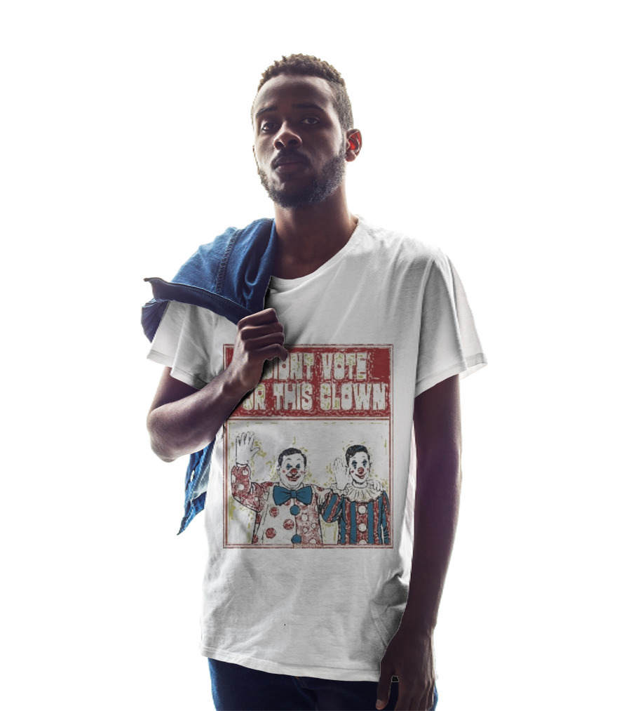 I Didn't Vote For This Clown Funny Political Statement Clowns T-Shirt