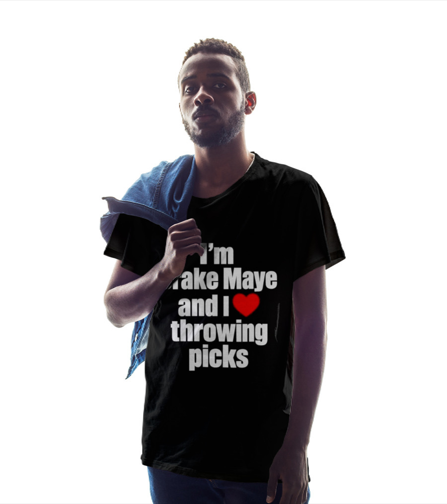 I’m Drake Maye And I Love Throwing Picks T-Shirt