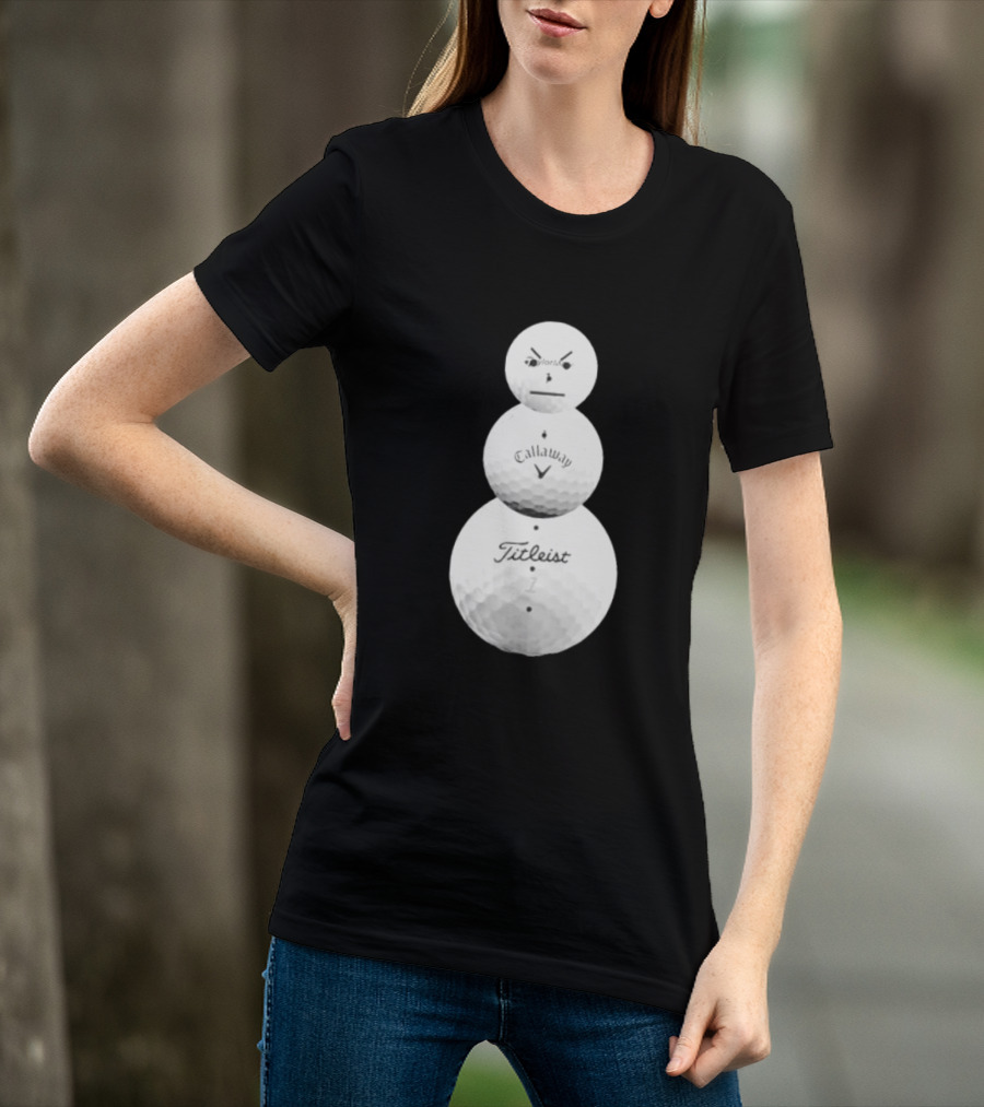 Sand Trap Or Die Golf Ball Snowman TaylorMade Callaway Titleist T-Shirt