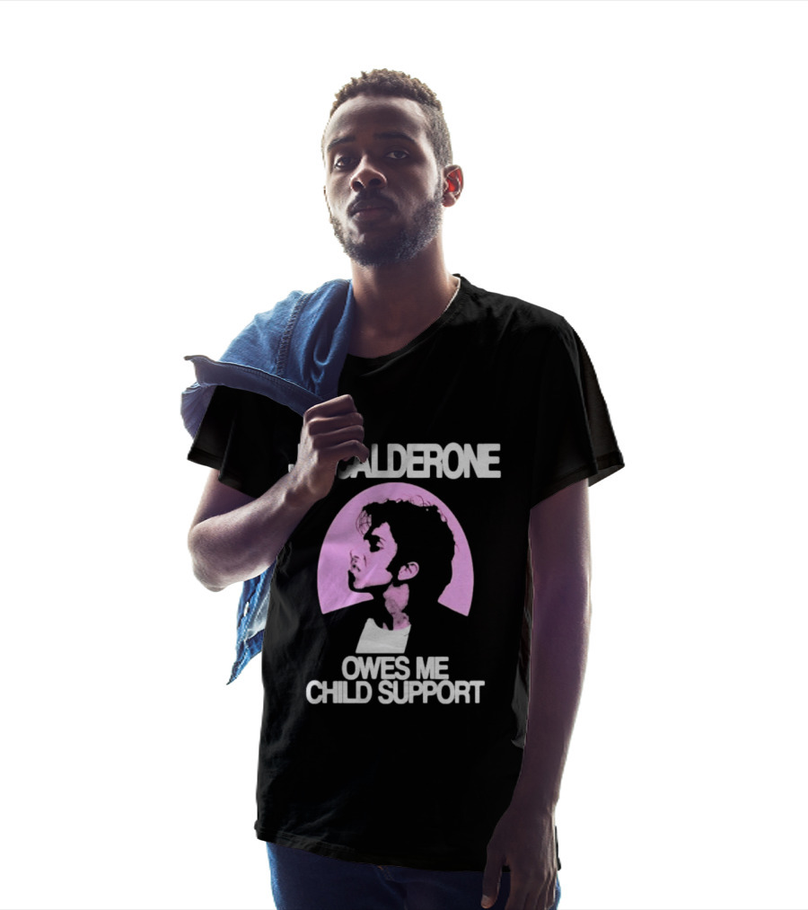 Jo Calderone Owes Me Child Support Gaga T-Shirt