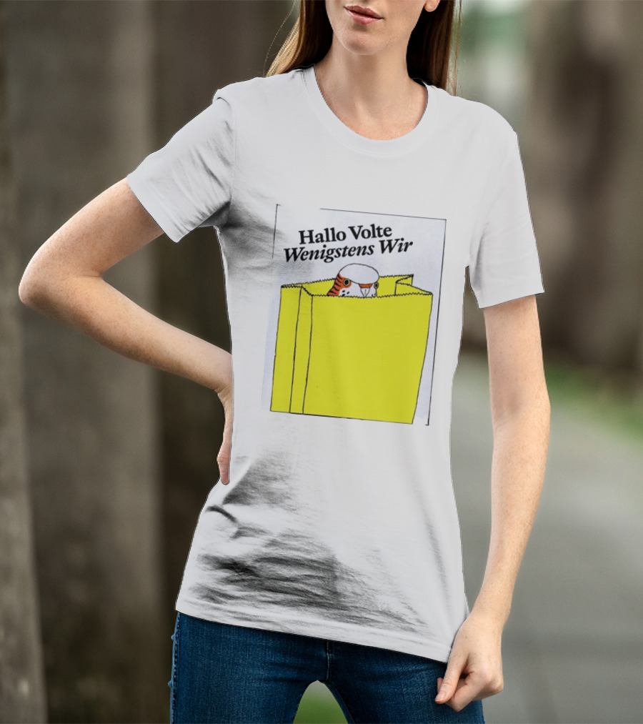 Hallo Volte Wenigstens Wir Budgie In A Paper Bag T-Shirt