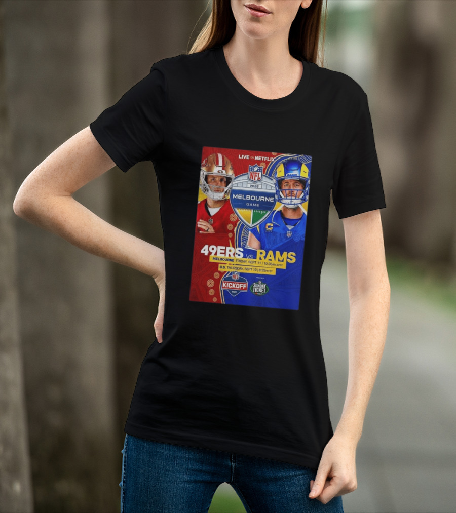 San Francisco 49ers Vs Los Angeles Rams Melbourne Game 2026 NFL September 10 11 Live On Netflix T-Shirt