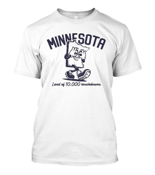 Minnesota Land Of 10000 Touchdowns Football Cartoon T-Shirt