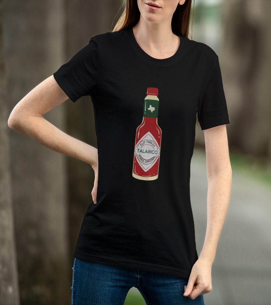 Talarico Flip Tables Texas Original Hot Sauce Bottle T-Shirt