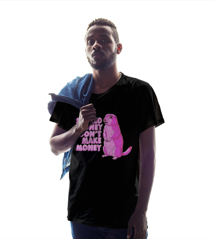 Scared Money Don't Make Money Prairie Dog Graphic Pink Humor T-Shirt