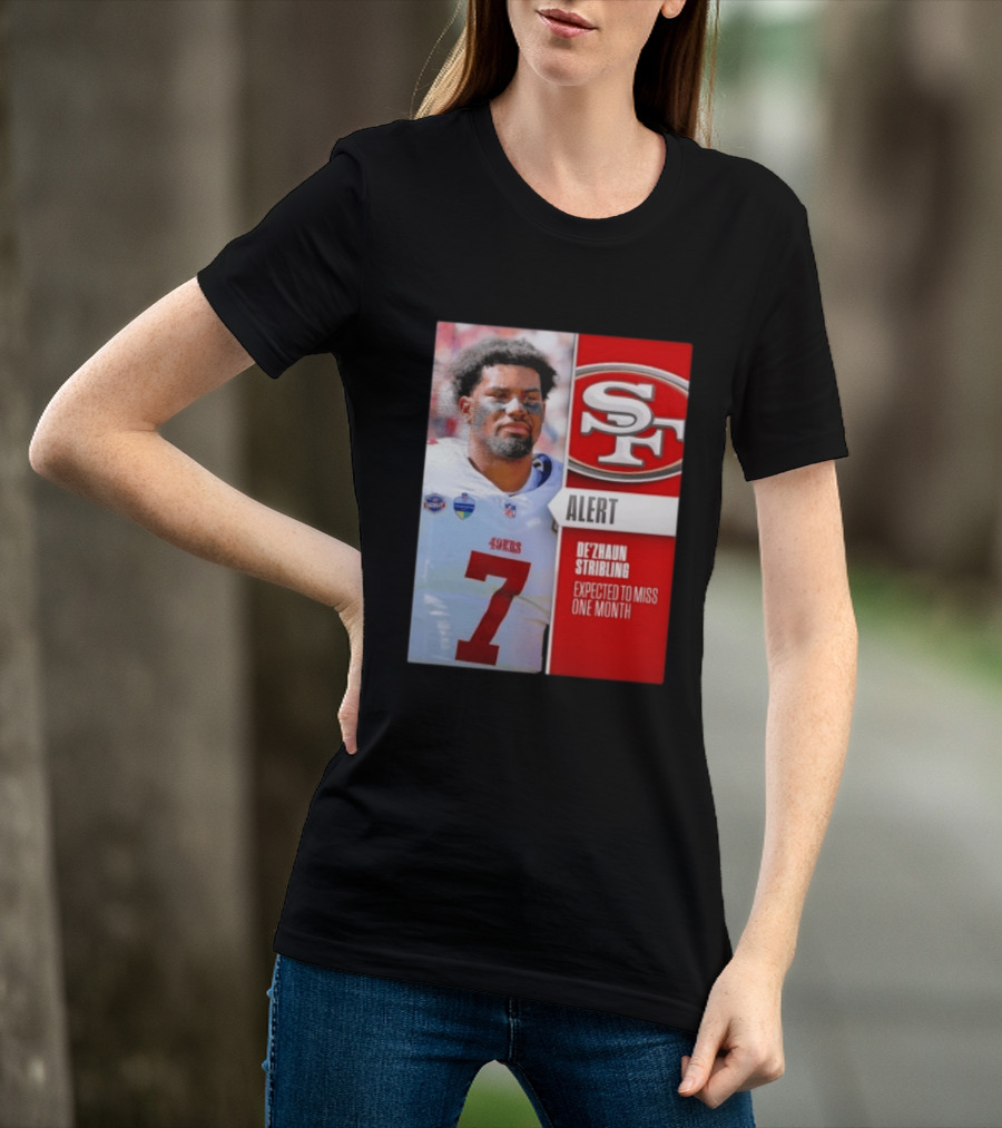 49ers Alert De'Zhaun Stribling Expected To Miss One Month T-Shirt