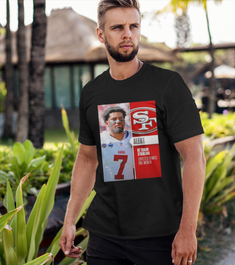 49ers Alert De'Zhaun Stribling Expected To Miss One Month T-Shirt