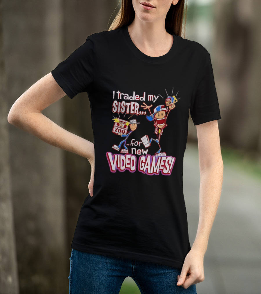I Traded My Sister For New Zoo Video Games Cartoon T-Shirt