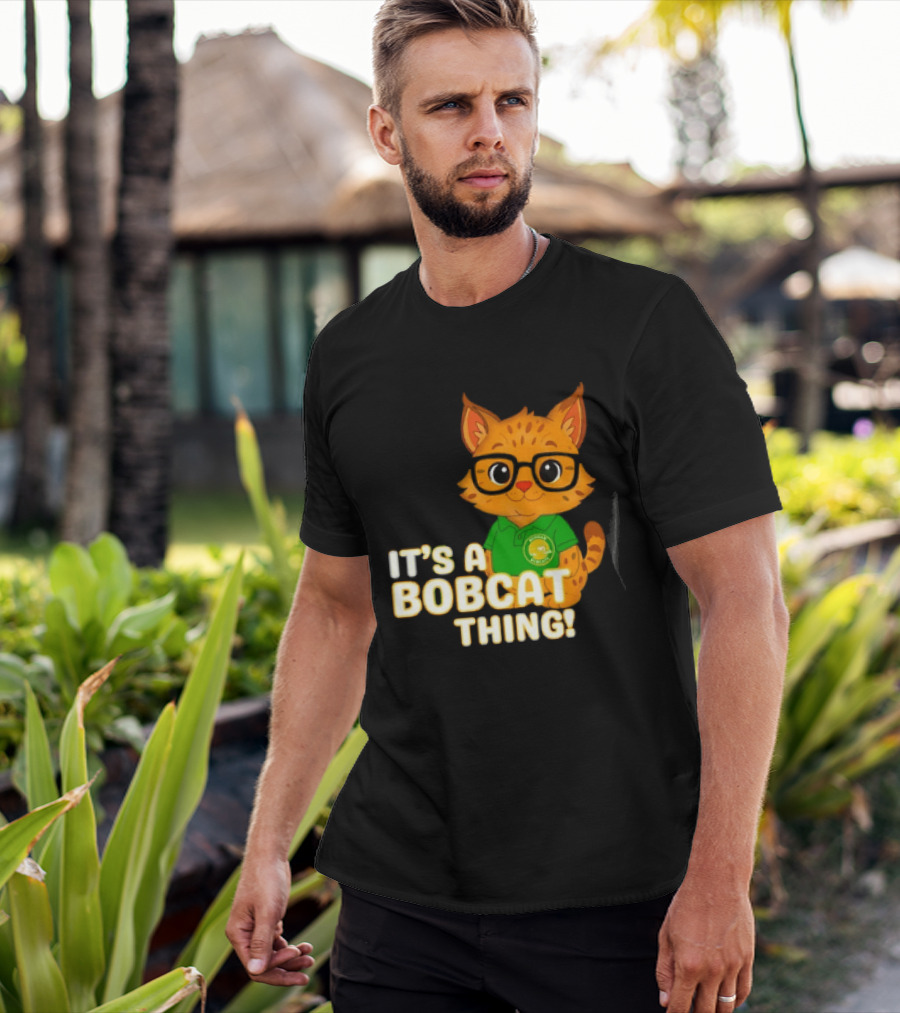 It's A Bobcat Thing With Glasses And Green Polo T-Shirt