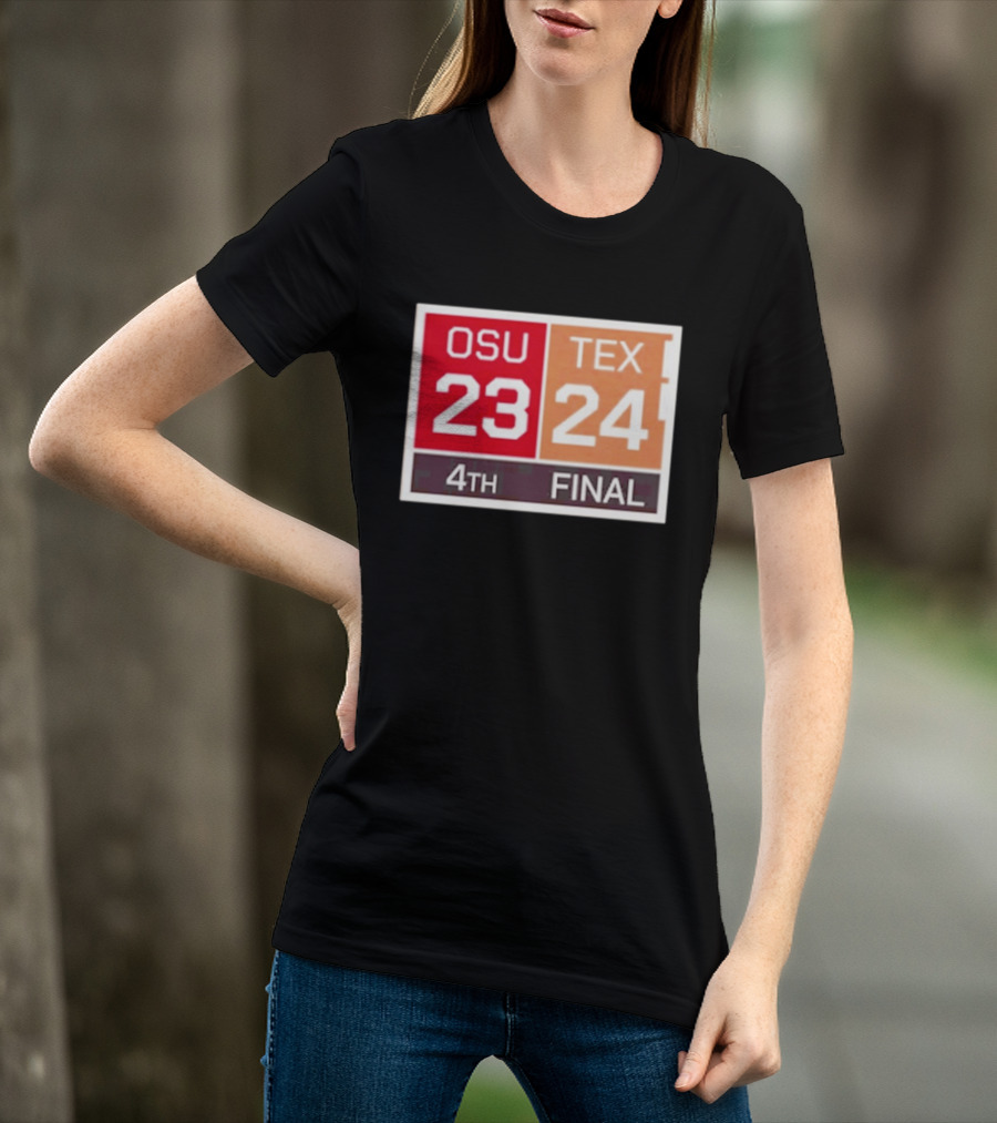 OSU 23 Texas 24 4th Quarter Final Score Comeback Victory T-Shirt
