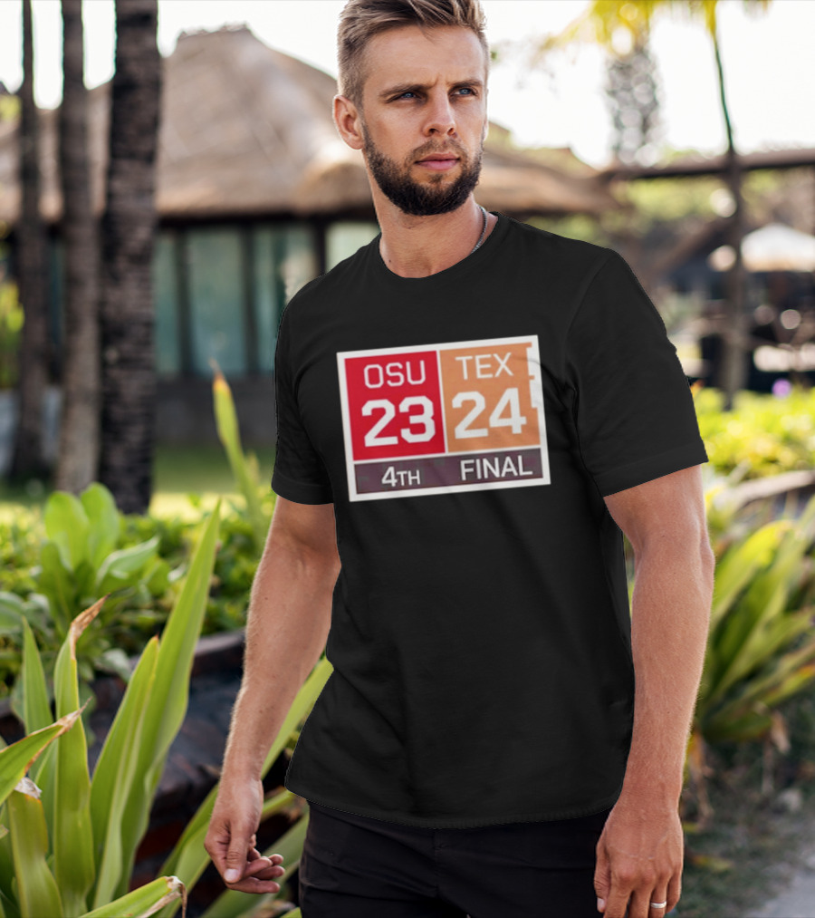 OSU 23 Texas 24 4th Quarter Final Score Comeback Victory T-Shirt