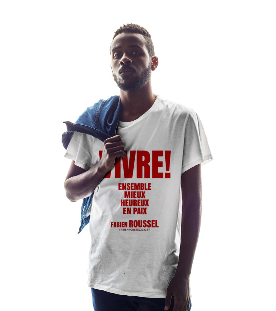 Vivre Ensemble Mieux Heureux En Paix Fabien Roussel 2022 T-Shirt