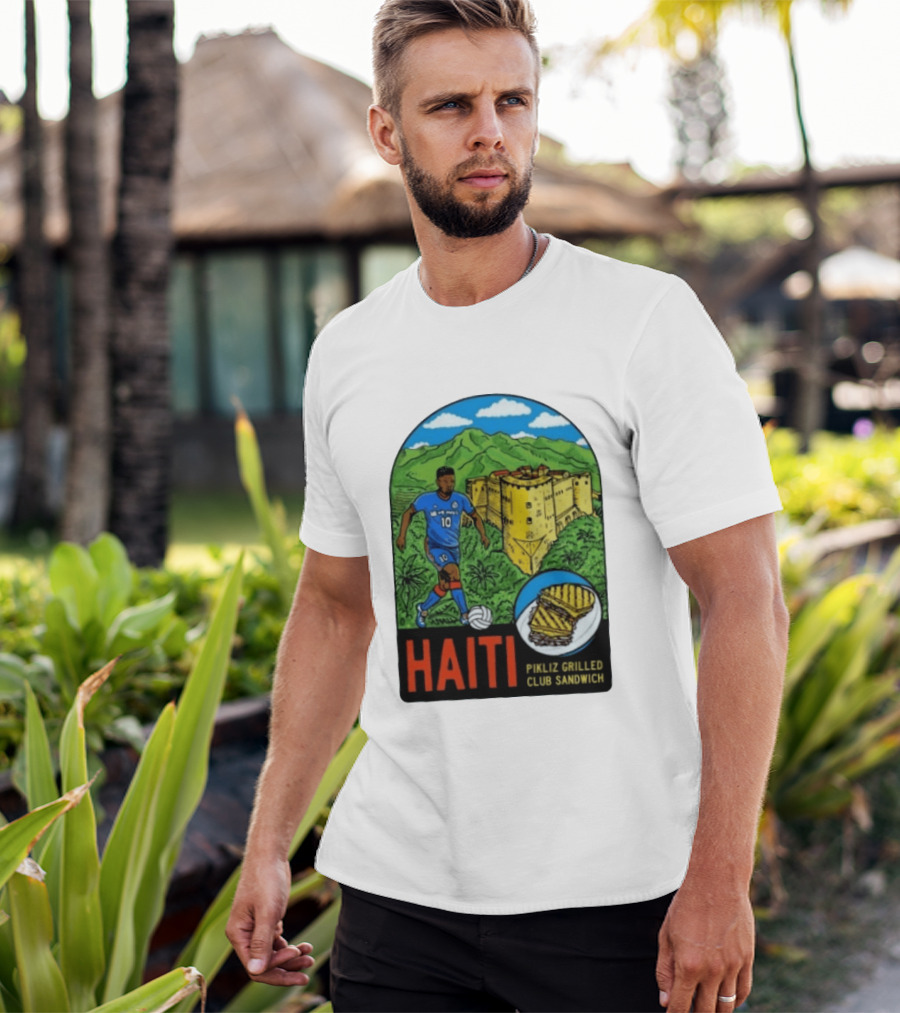 Haiti Soccer Player Pikliz Grilled Club Sandwich Historical Fortress Mountain Scene T-Shirt