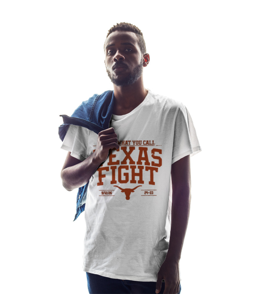 Texas Longhorns That's What You Call Texas Fight 24 23 T-Shirt