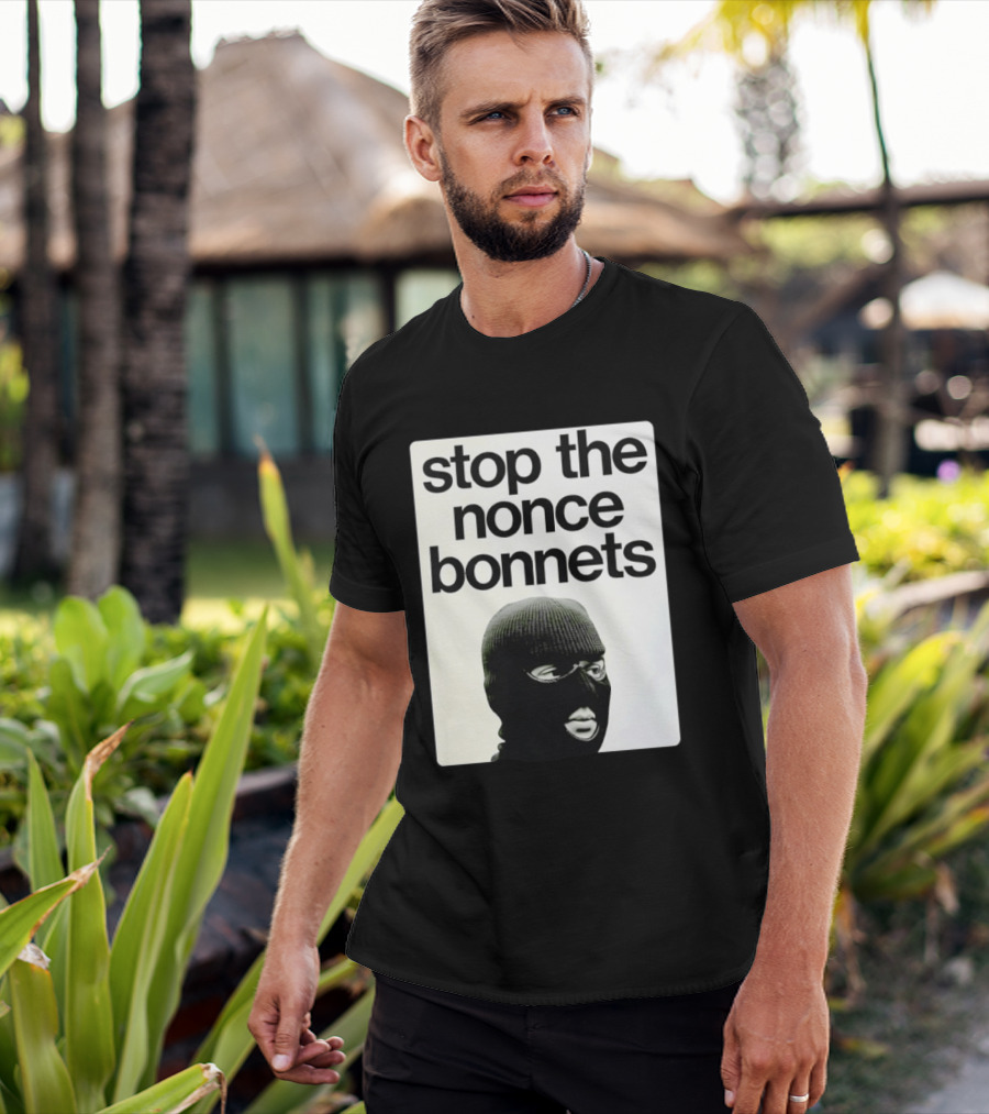 Stop The Nonce Bonnets Balaclava Slang Streetwear T-Shirt