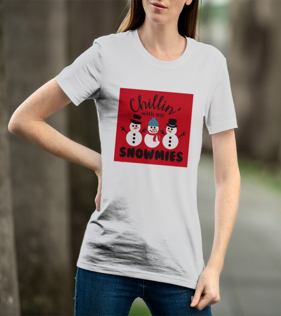 Chillin With My Snowmies Snowman Friends Winter Humor T-Shirt