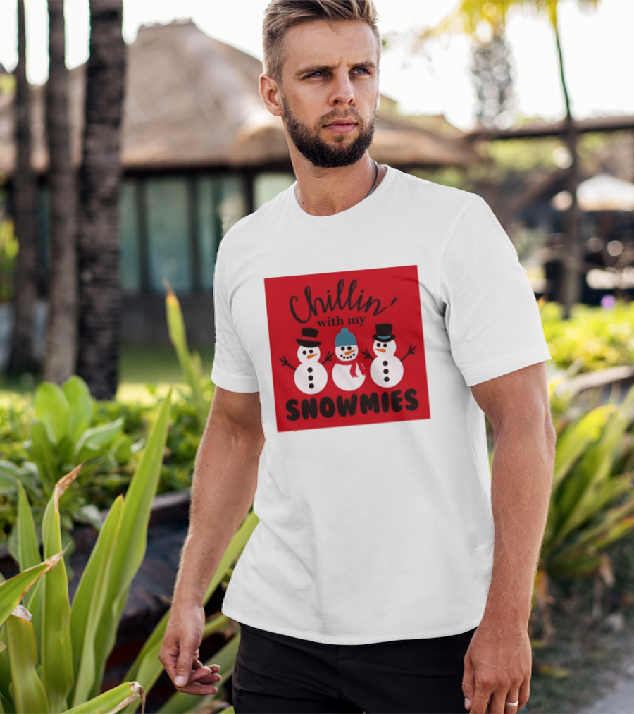 Chillin With My Snowmies Snowman Friends Winter Humor T-Shirt