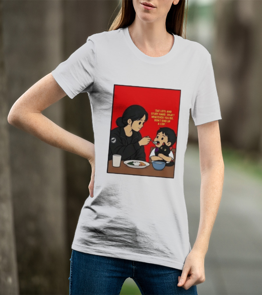 Eat Lots Study Hard Don't End Up A Cop Mother Feeding Child With Black Cat And Red T-Shirt