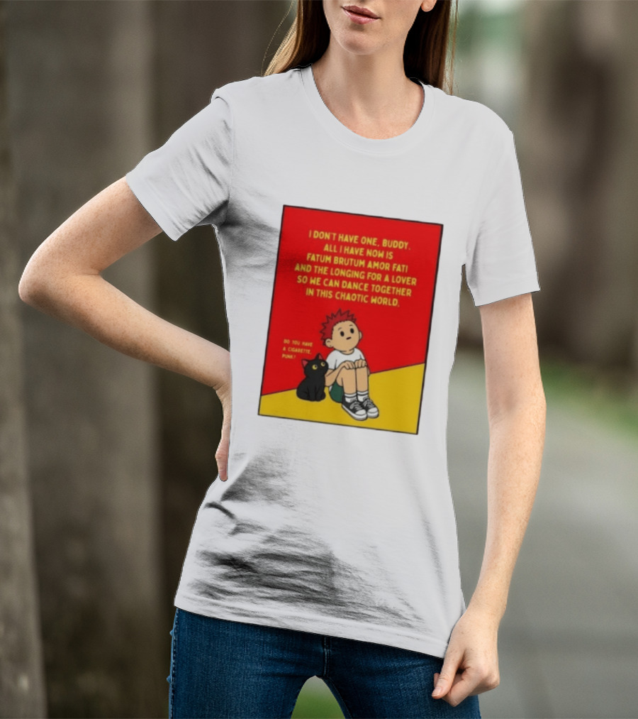Fatum Brutum Amor Fati Chaotic World Cigarette Punk Dance Longing T-Shirt