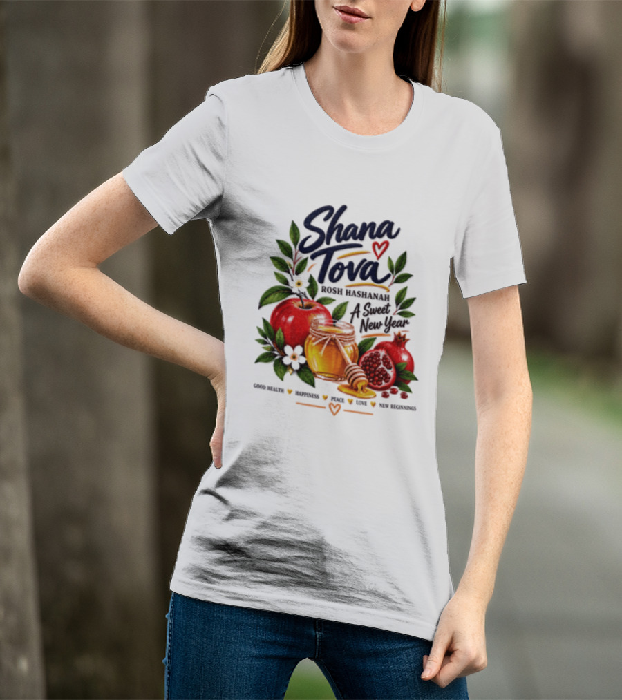 Shana Tova Rosh Hashanah Sweet New Year Good Health Happiness Peace Love T-Shirt