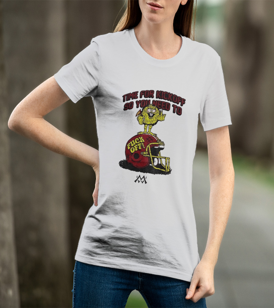 Time For Kickoff You Need To Fuck Off Angry Character On Football Helmet T-Shirt