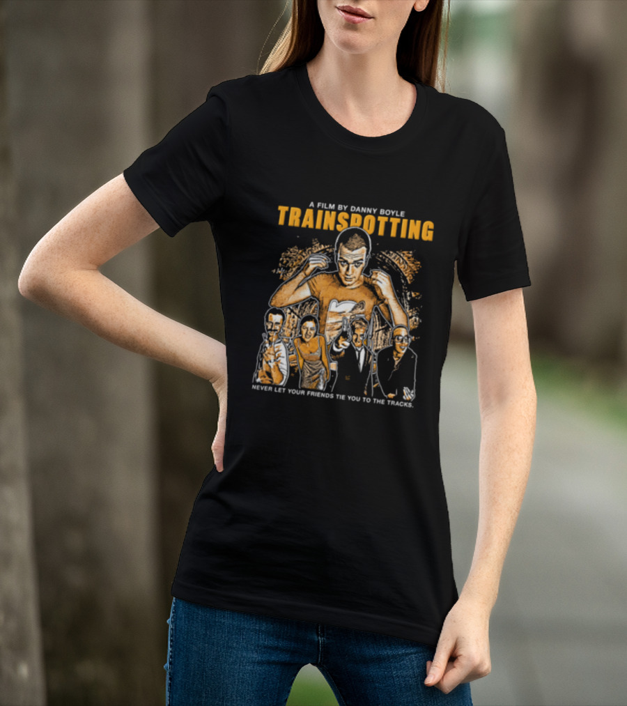 A Film By Danny Boyle Trainspotting Never Let Your Friends Tie You To The Tracks Halftone Cast Group T-Shirt