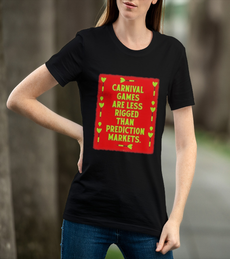 Carnival Games Are Less Rigged Than Prediction Markets Red And Green Dart T-Shirt