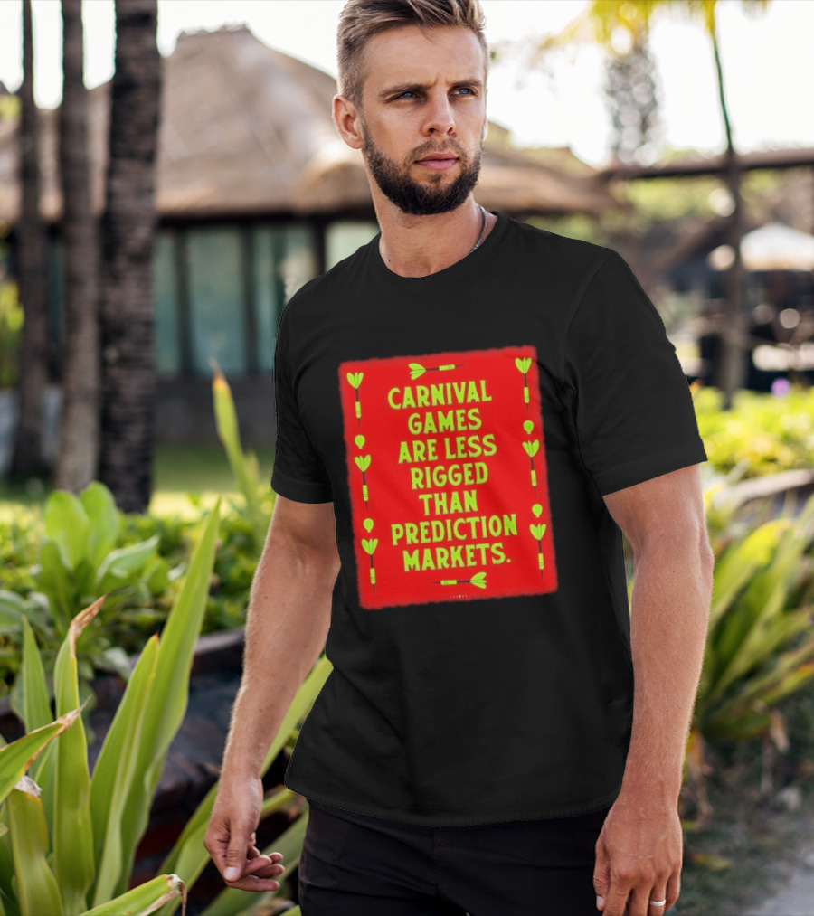 Carnival Games Are Less Rigged Than Prediction Markets Red And Green Dart T-Shirt