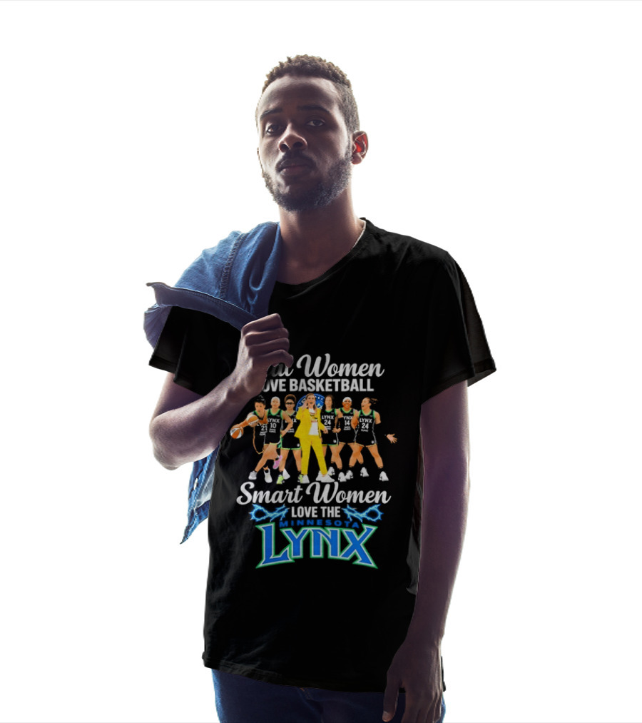 Real Women Love Basketball Smart Women Love The Minnesota Lynx Basketball Team T-Shirt