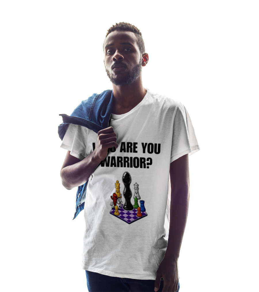 Who Are You Warrior Chess Piece Set Unique Anal Plug T-Shirt