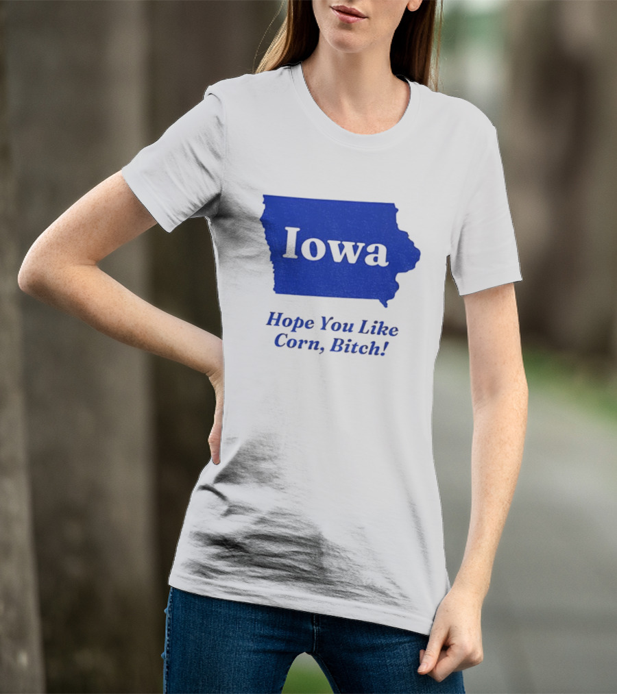 Iowa Map Hope You Like Corn Bitch T-Shirt