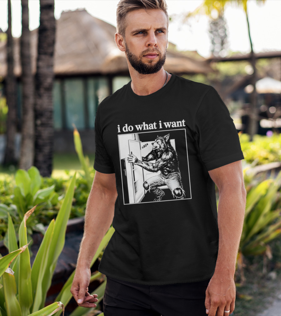I Do What I Want Werewolf Refrigerator Fridge T-Shirt