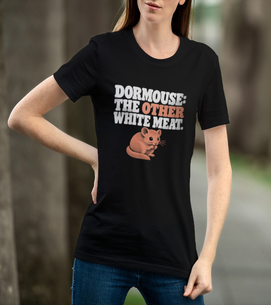 Dormouse The Other White Meat Small Pink Rodent Sitting T-Shirt