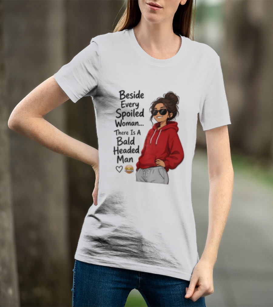 Beside Every Spoiled Woman There Is A Bald Headed Man Red Black Sunglasses Emoji T-Shirt