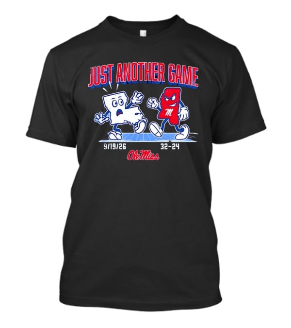 Ole Miss Just Another Game Rivalry 9 19 26 32 24 T-Shirt