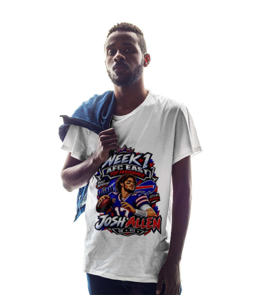 Week 1 AFC East Top Performer Josh Allen Built Different Let's Go Buffalo QB #17 T-Shirt