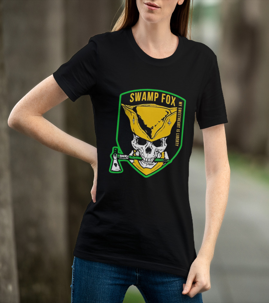 Swamp Fox My Sweetheart Is Liberty Skull Badass Patch T-Shirt