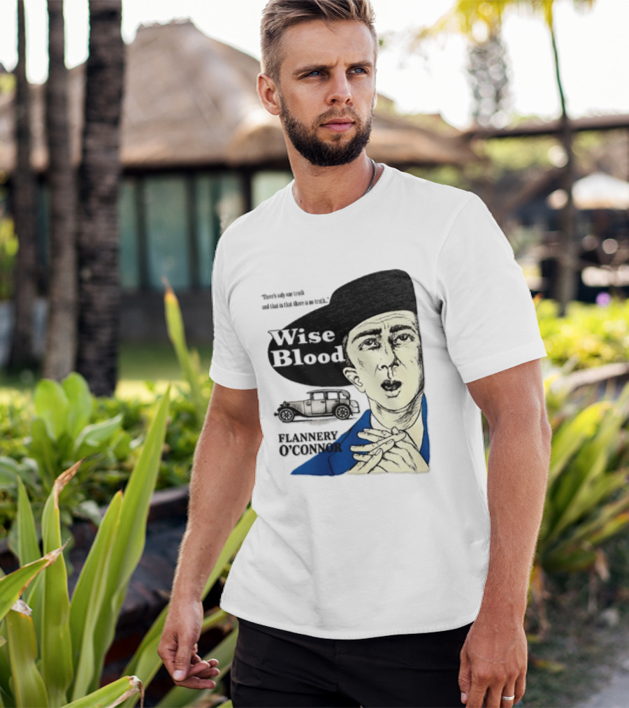 Flannery O'Connor Wise Blood There's Only One Truth T-Shirt