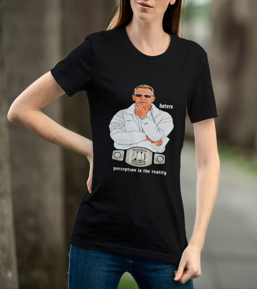 Pat Riley Made To Win Perception Is The Reality Haters T-Shirt