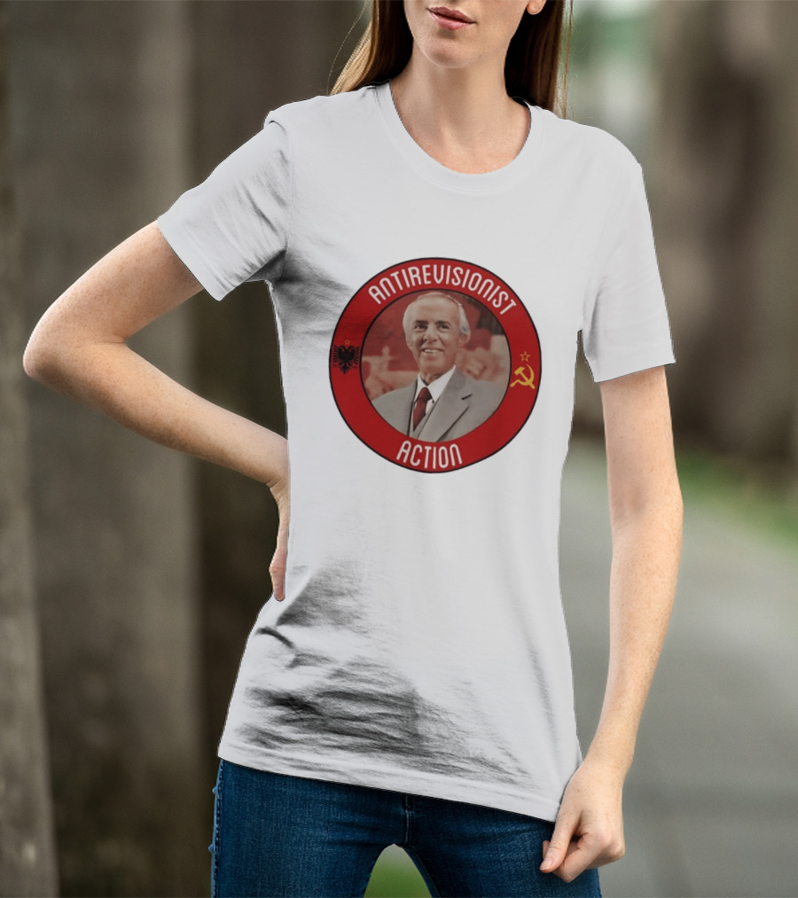 Antirevisionist Action Enver Hoxha Albania Soviet T-Shirt