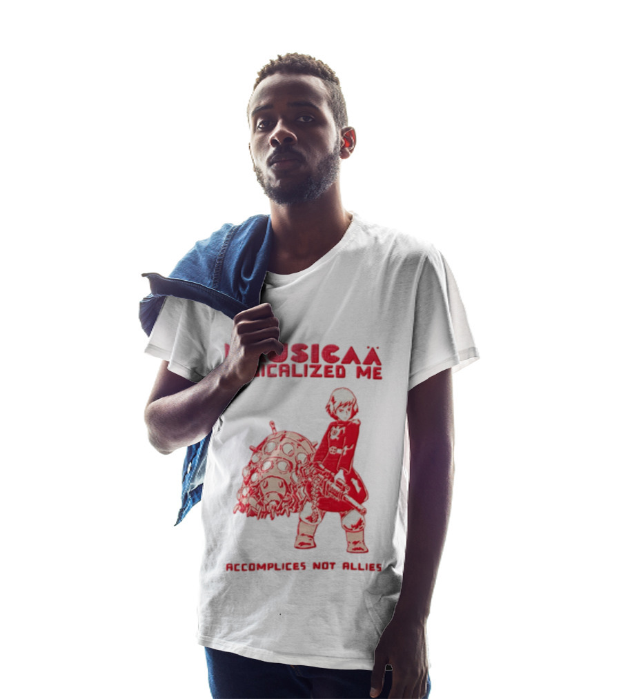 Nausicaa Radicalized Me Accomplices Not Allies Girl Machine Gun Ohmu T-Shirt