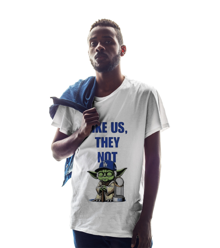Yoda Like Us They Not Los Angeles Dodgers Champions Baseball Star Wars T-Shirt